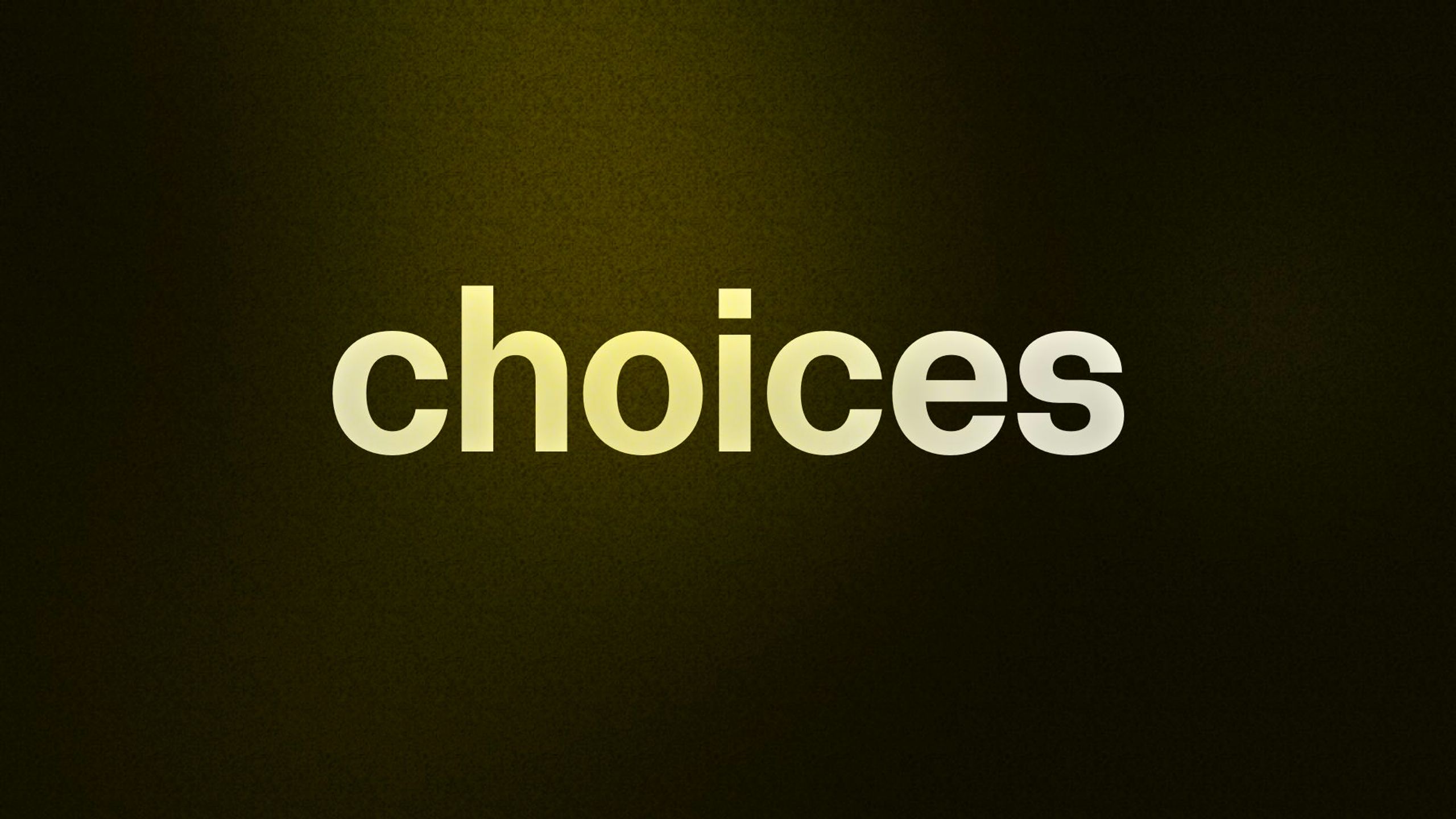 choices