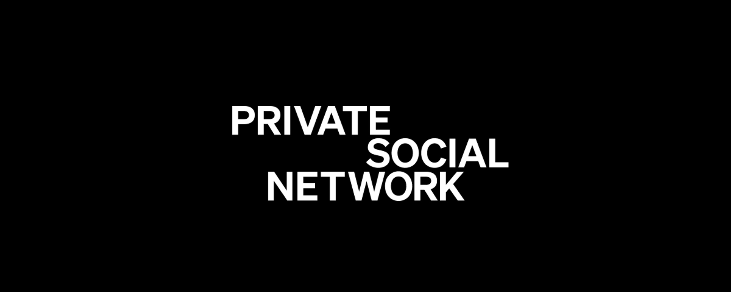 PRIVATE SOCIAL NETWORK