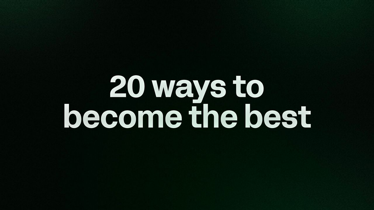 20 ways to become the best