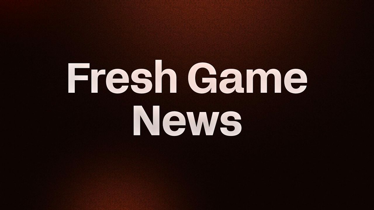 Fresh Game News