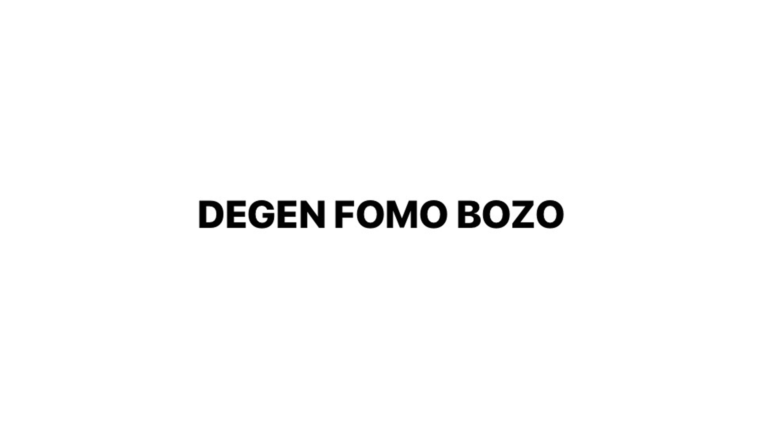 DEGEN FOMO BOZO