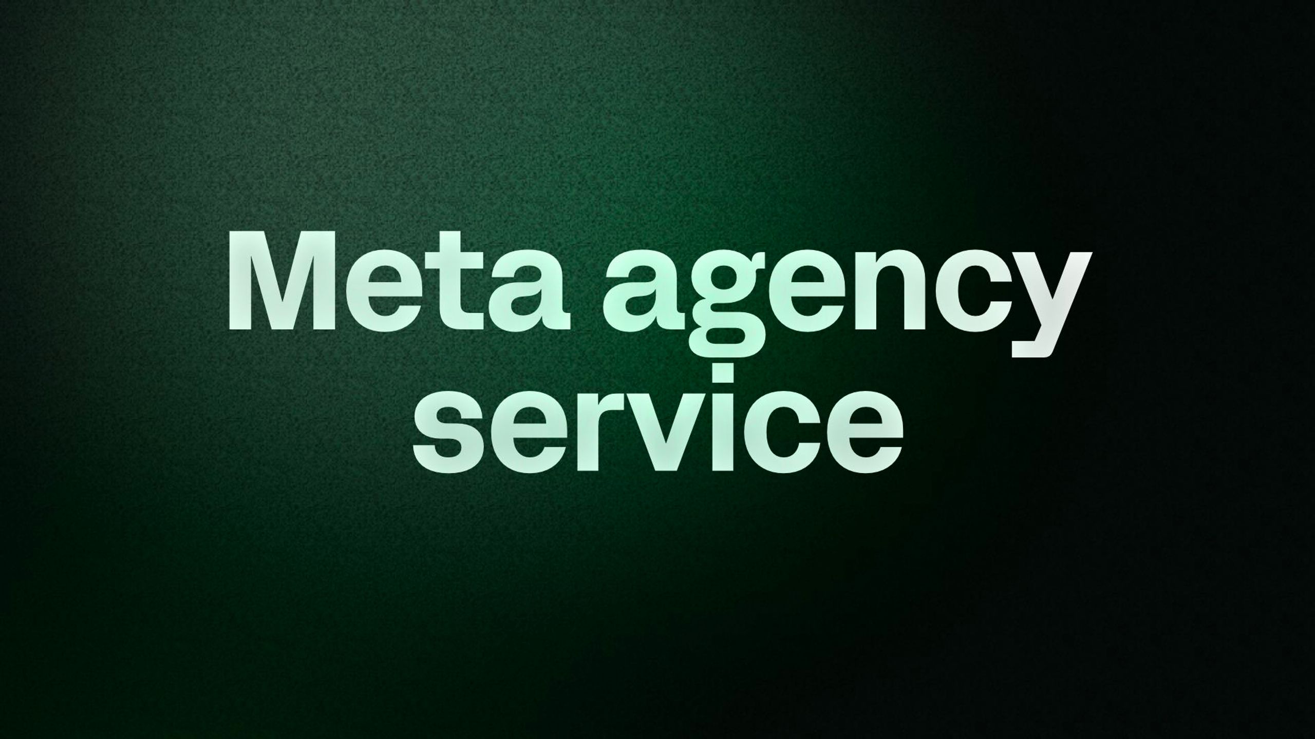 Meta agency service