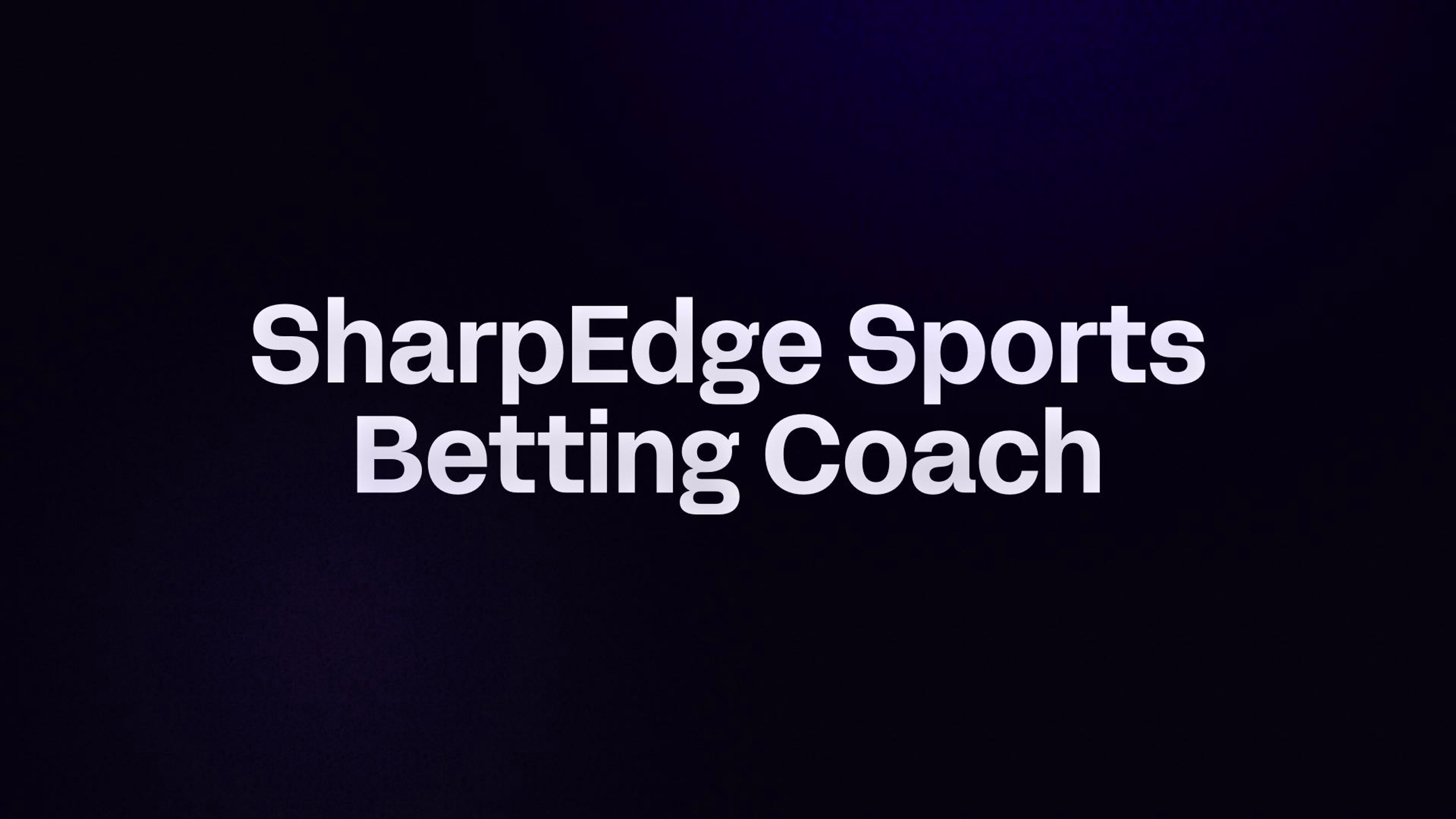 SharpEdge Sports Betting Coach
