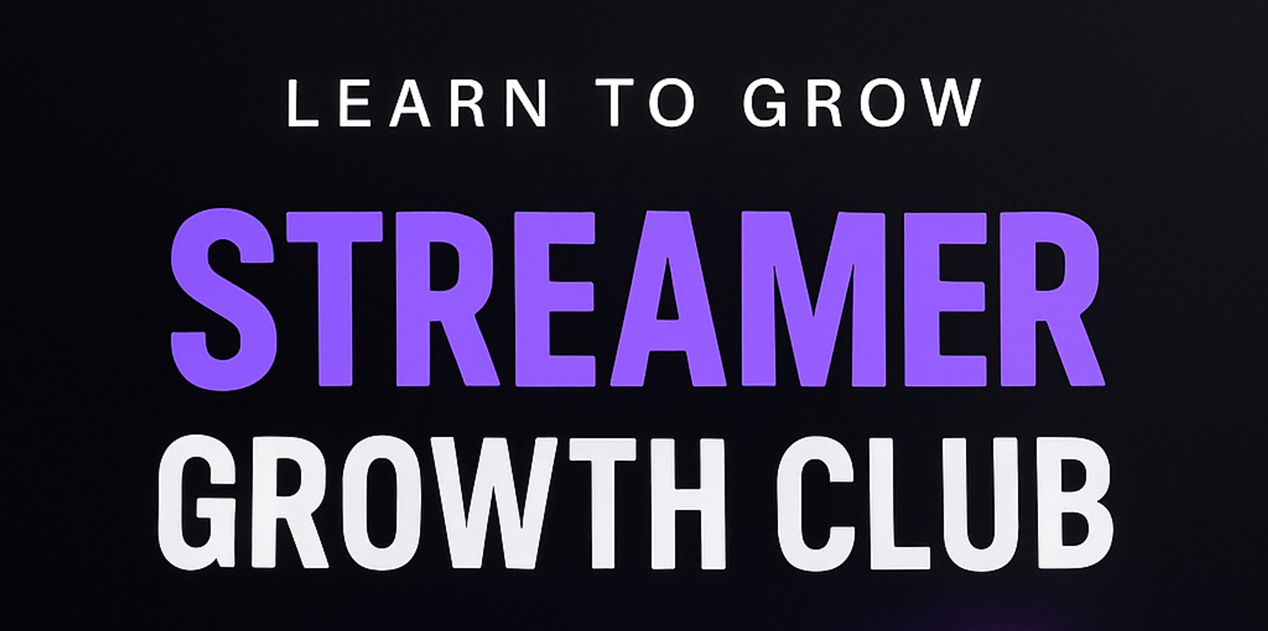 Streamer Growth Club