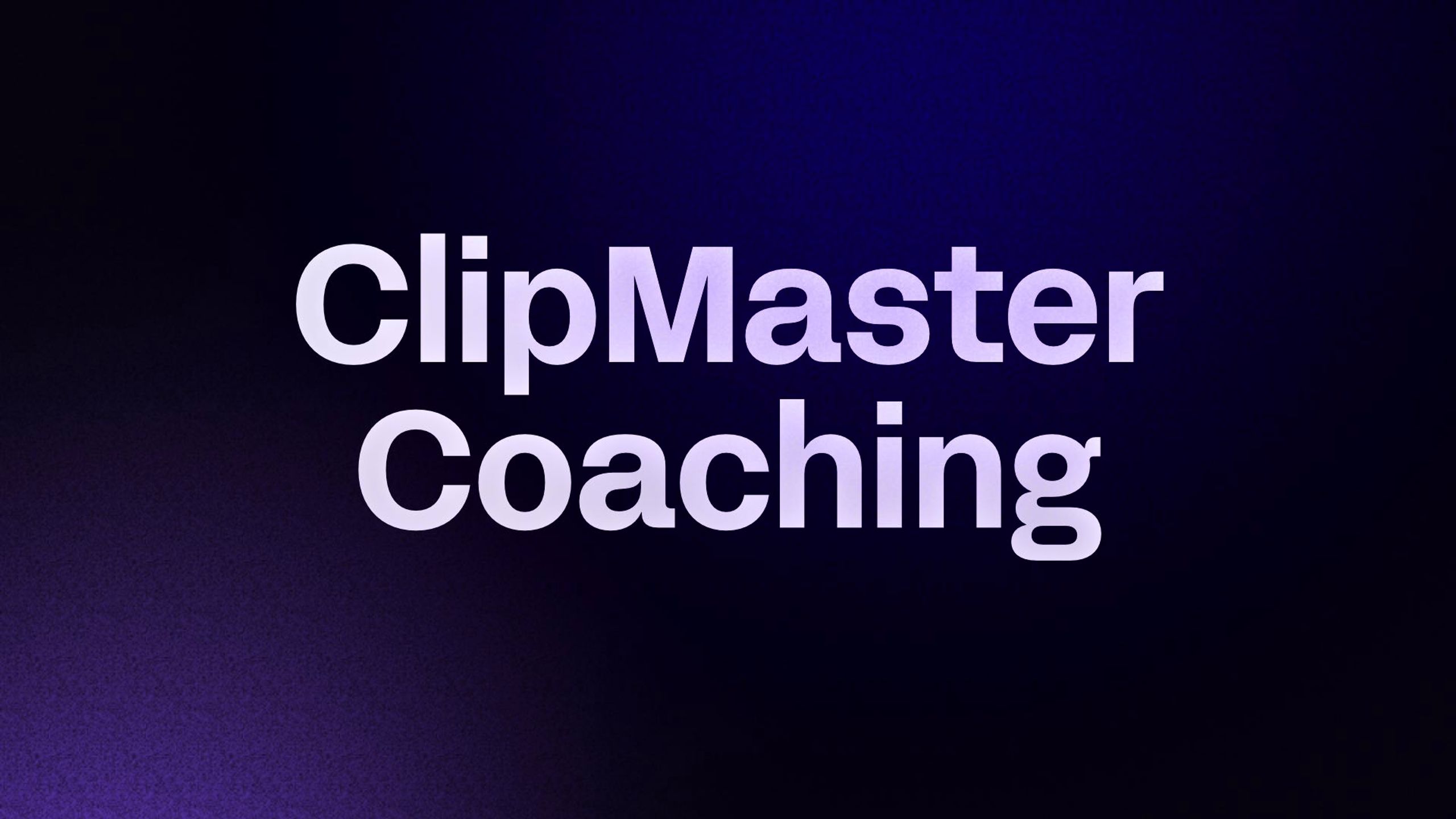 ClipMaster Coaching