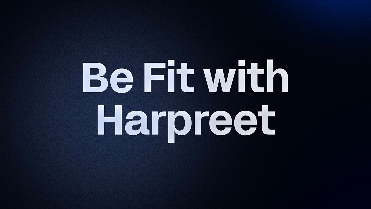 Be Fit with Harpreet