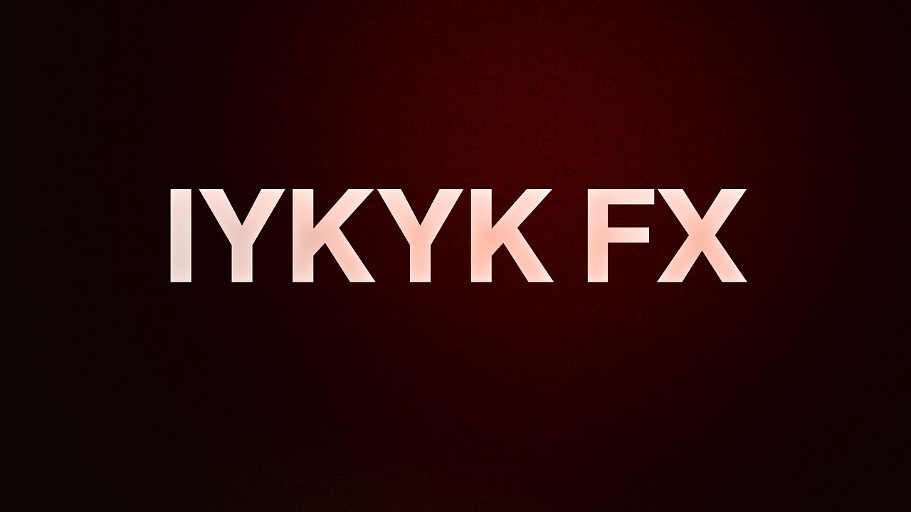IYKYK FX