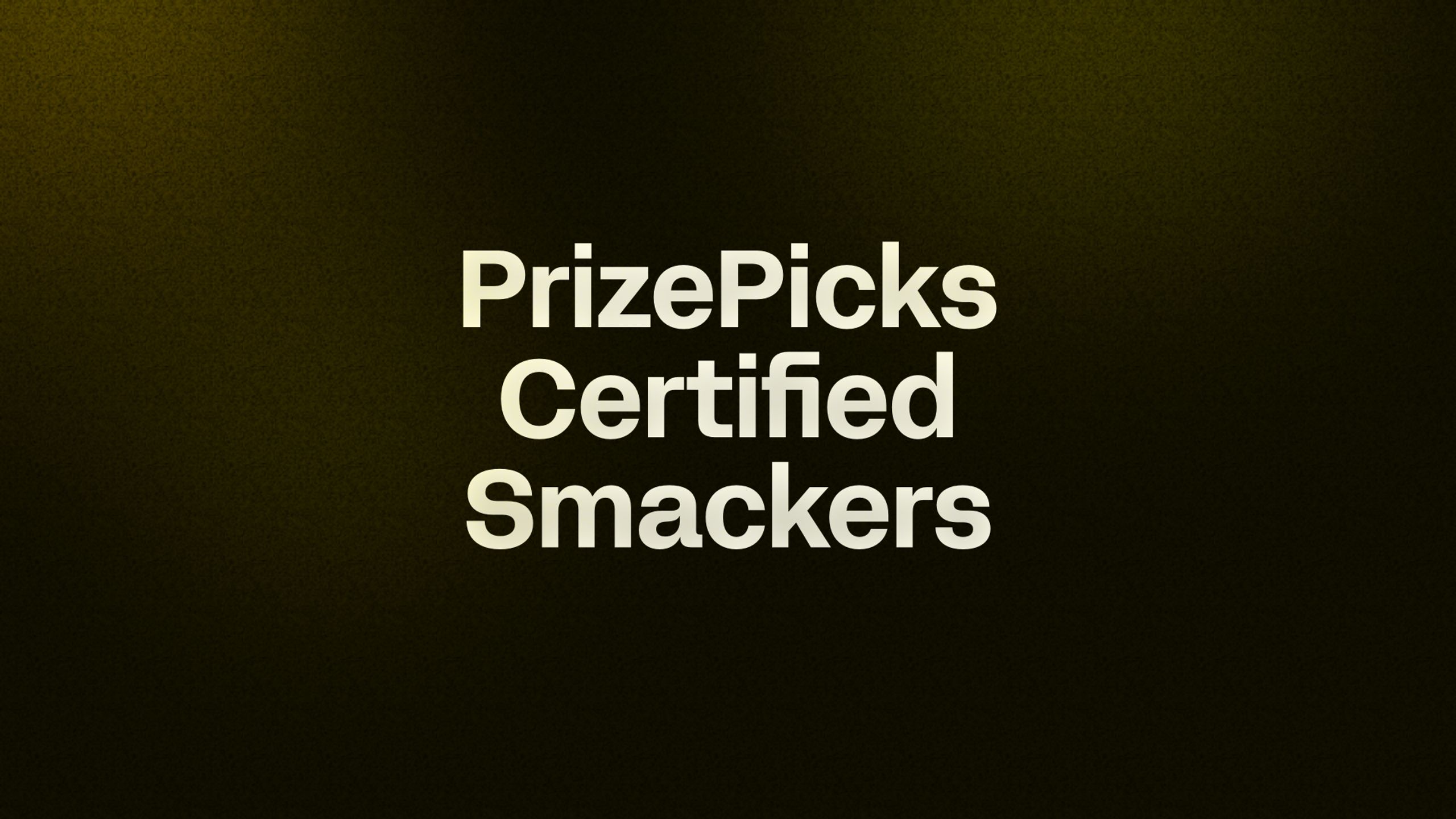PrizePicks Certified Smackers