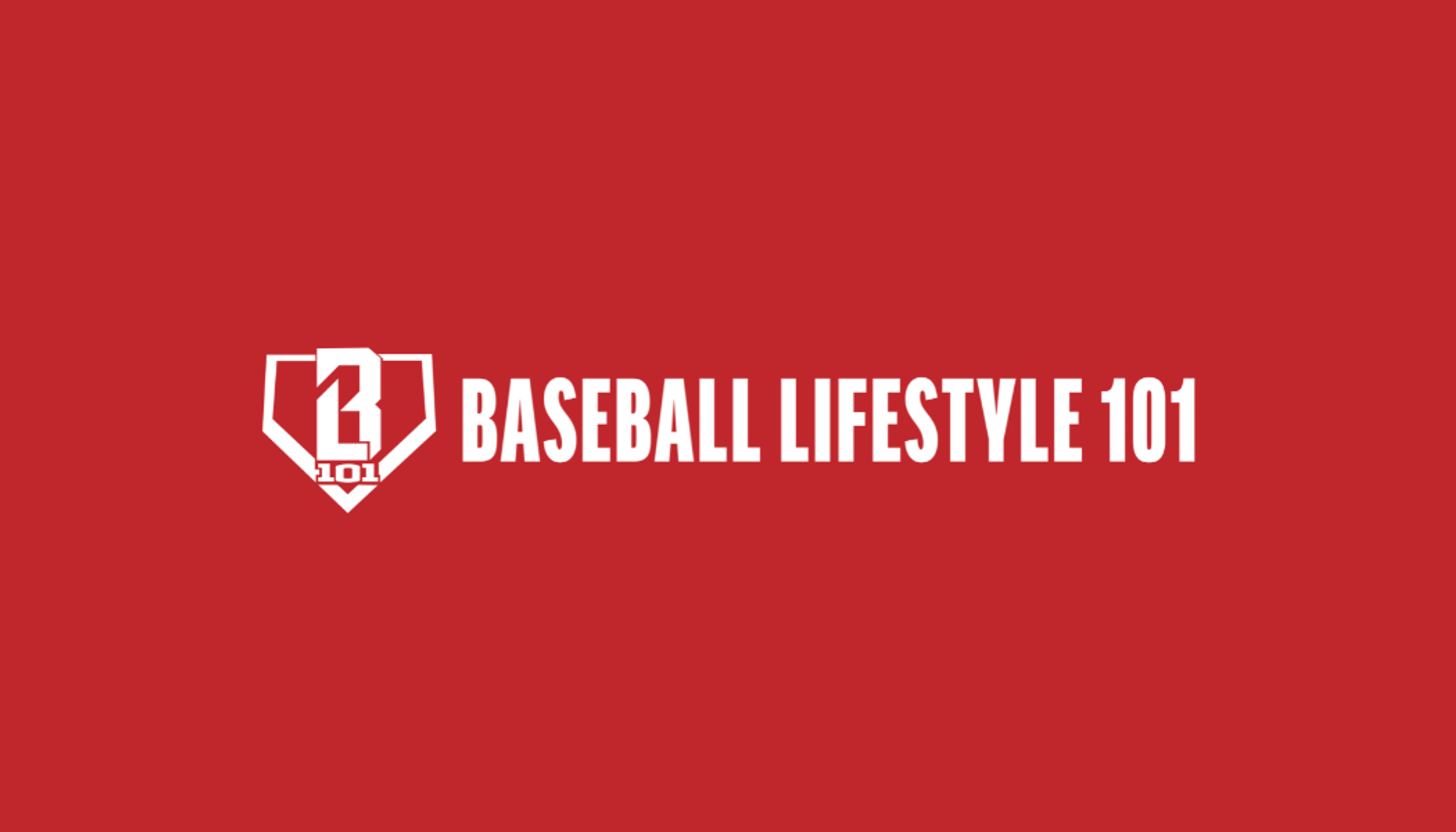 Baseball Lifestyle 101