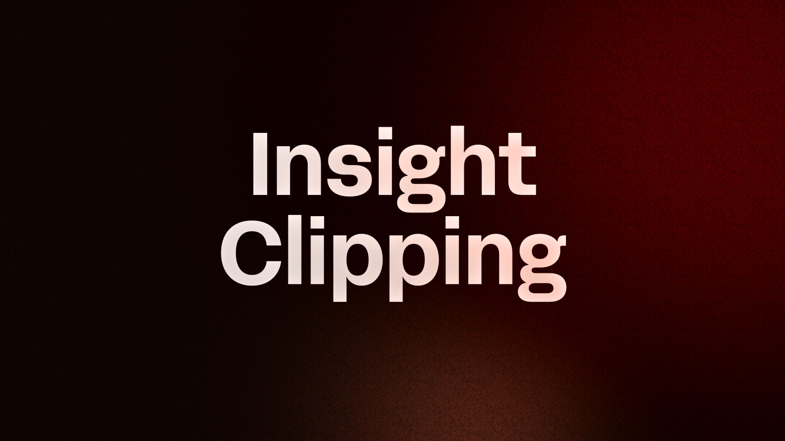 Insight Clipping