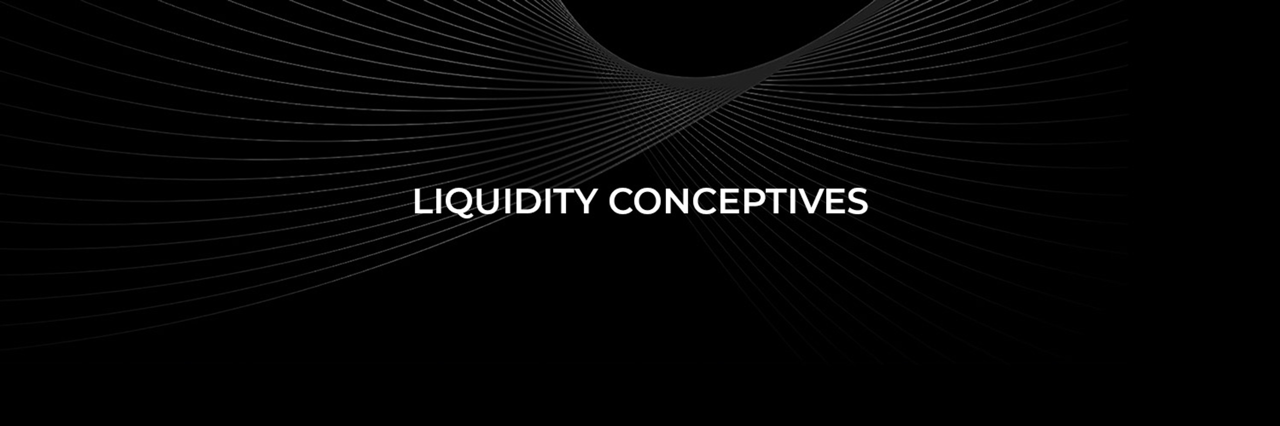 Liquidity conceptives