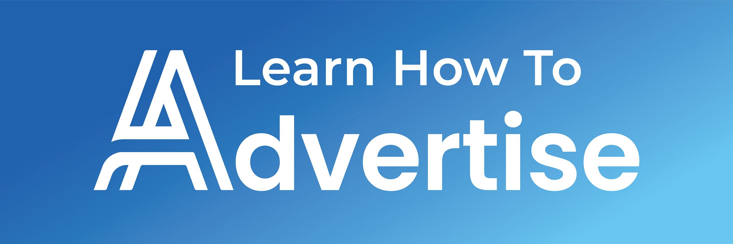 Learn How To Advertise
