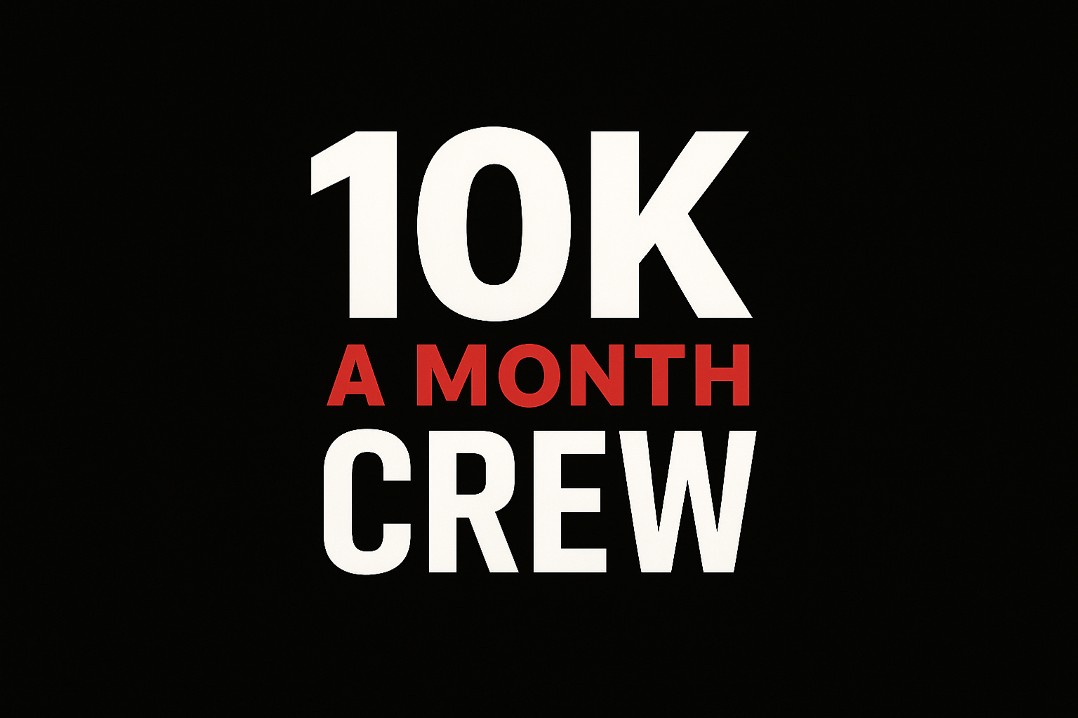 10k a Month Crew