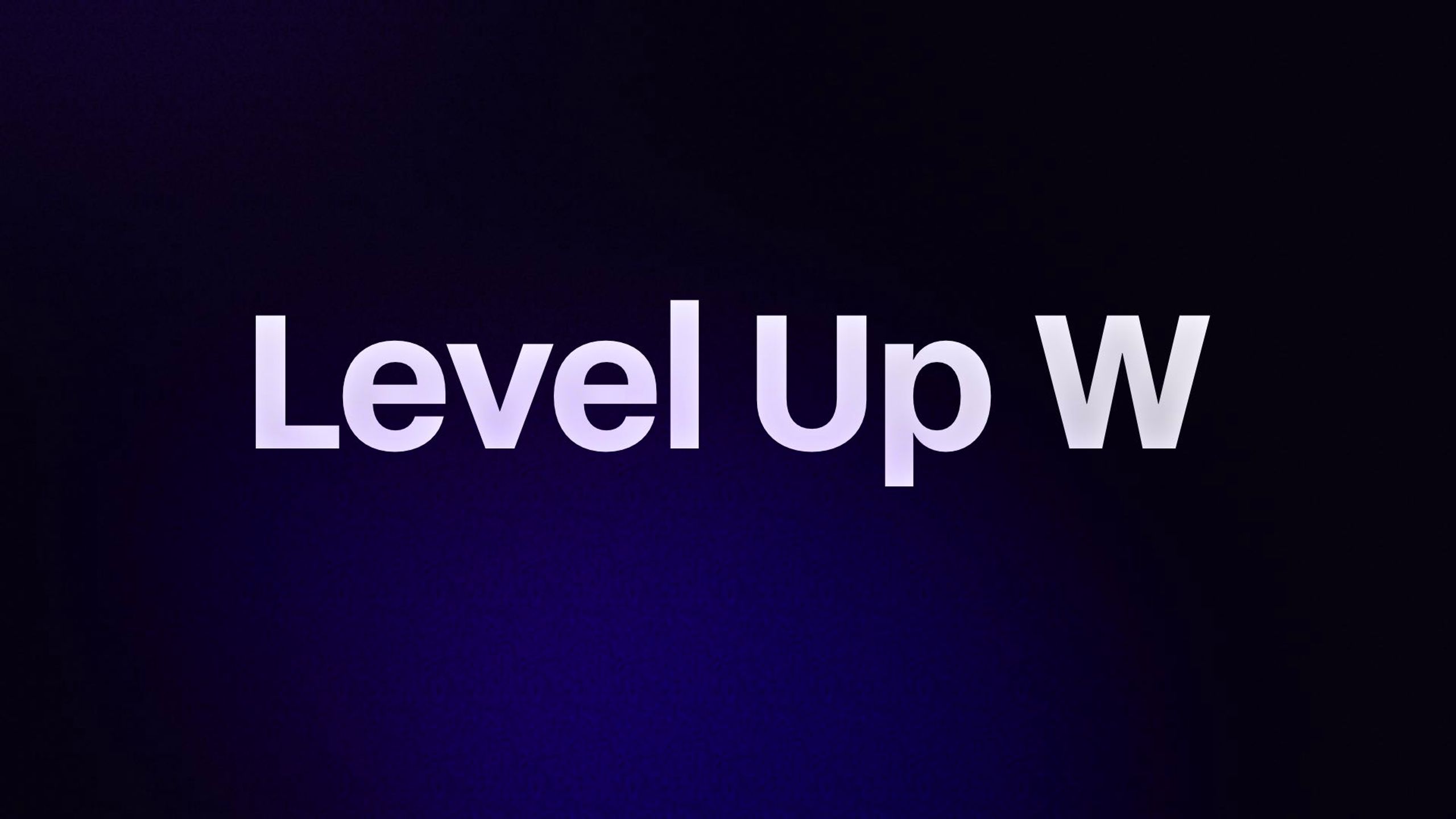 Level Up W