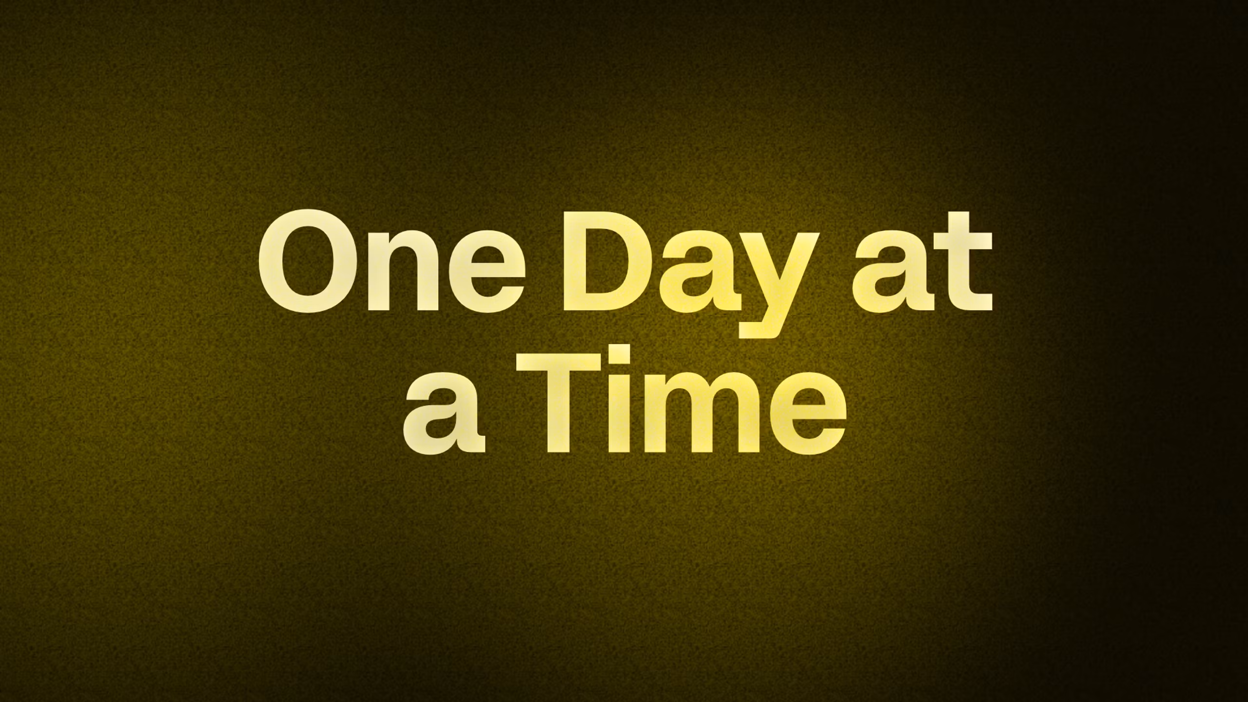 One Day at a Time
