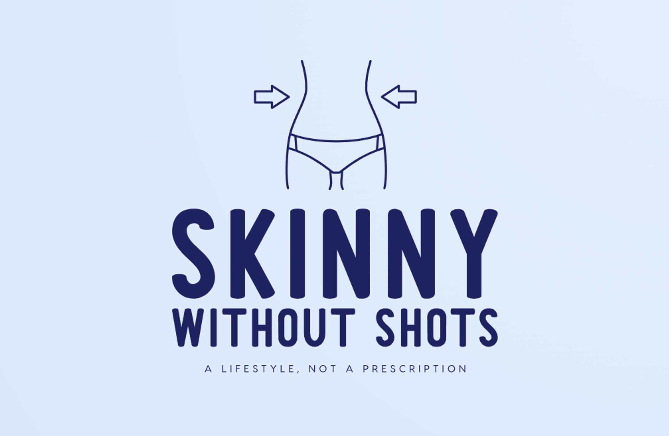 Skinny Without Shots