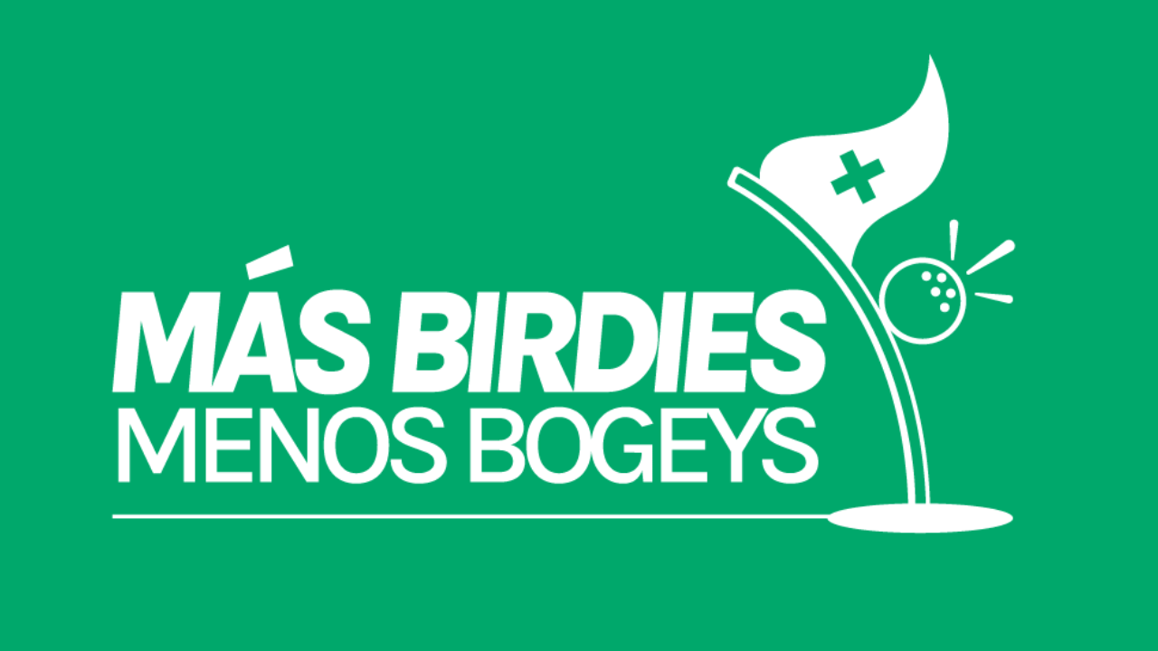 MÁS BIRDIES MENOS BOGEYS