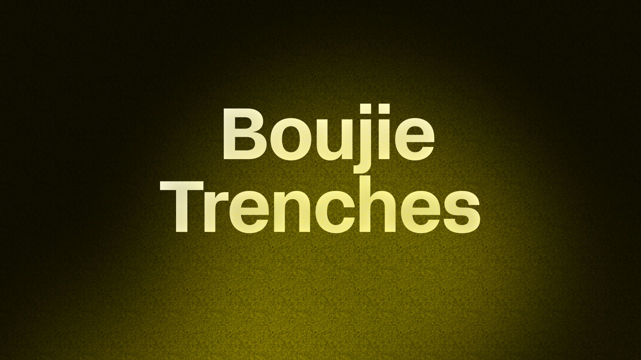  Boujie Trenches 
