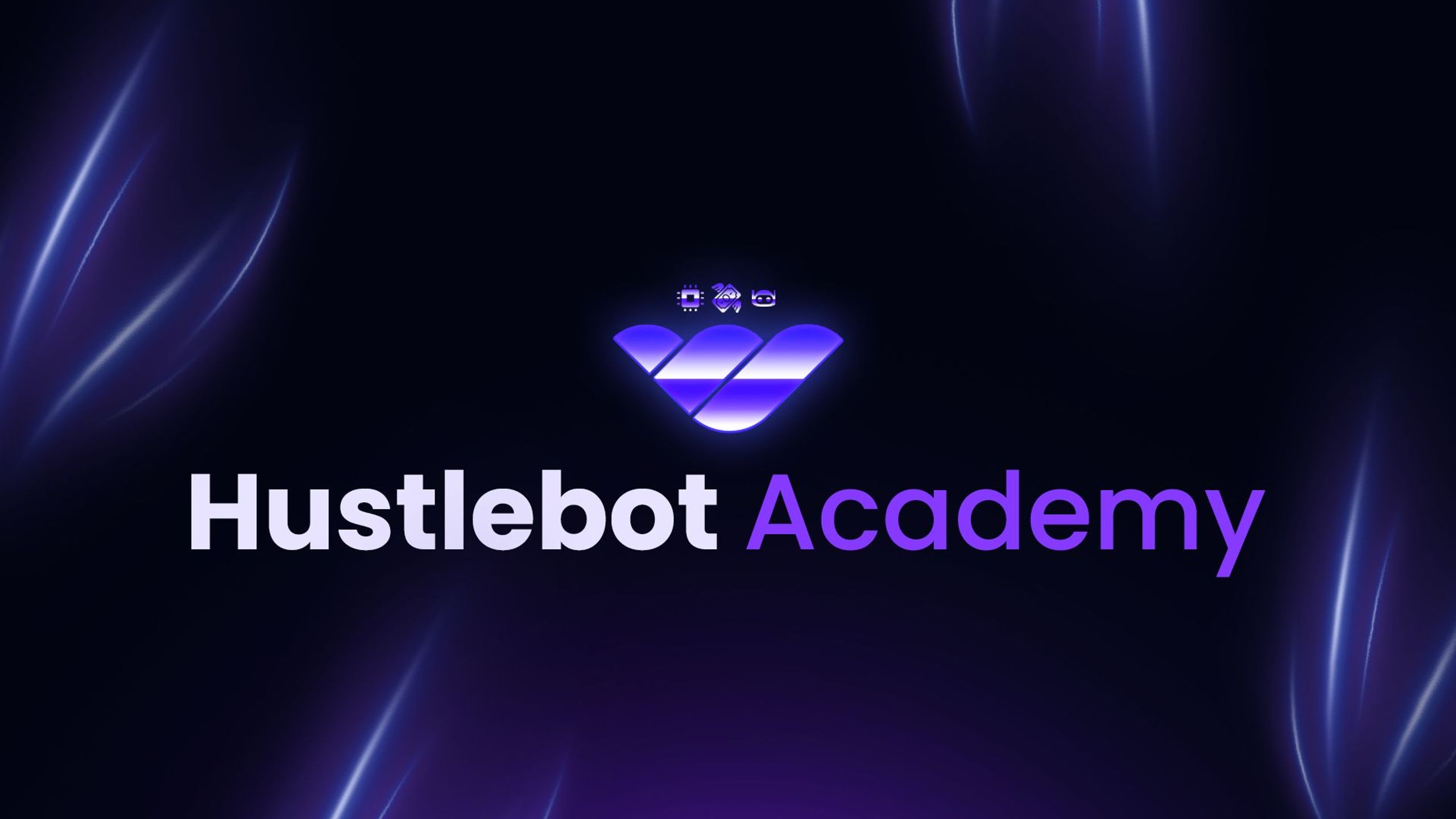 HustleBot Academy