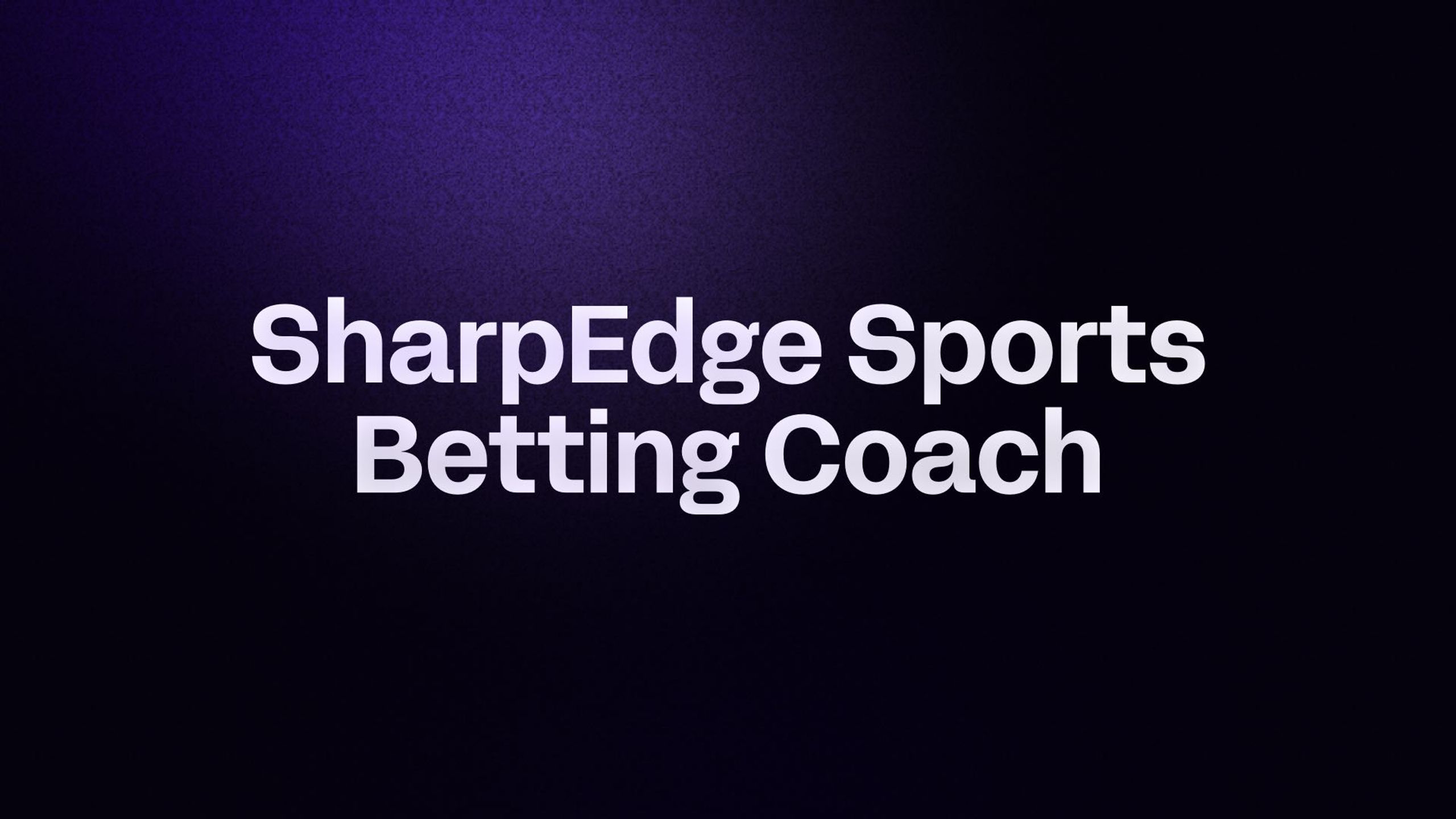 SharpEdge Sports Betting Coach
