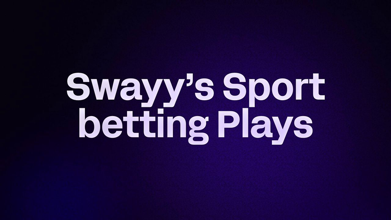 Swayy’s Sport betting Plays