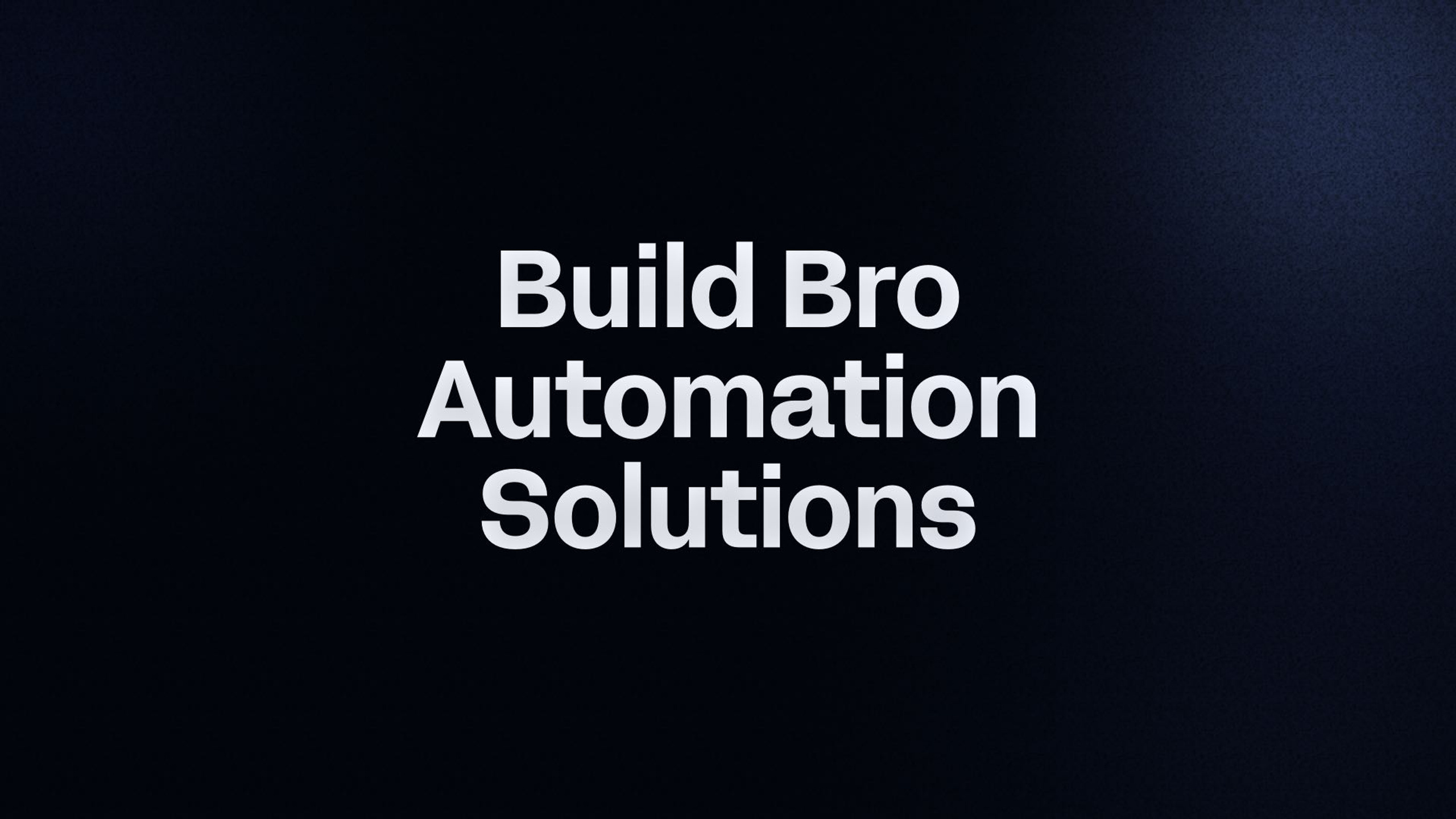 Build Bro Automation Solutions