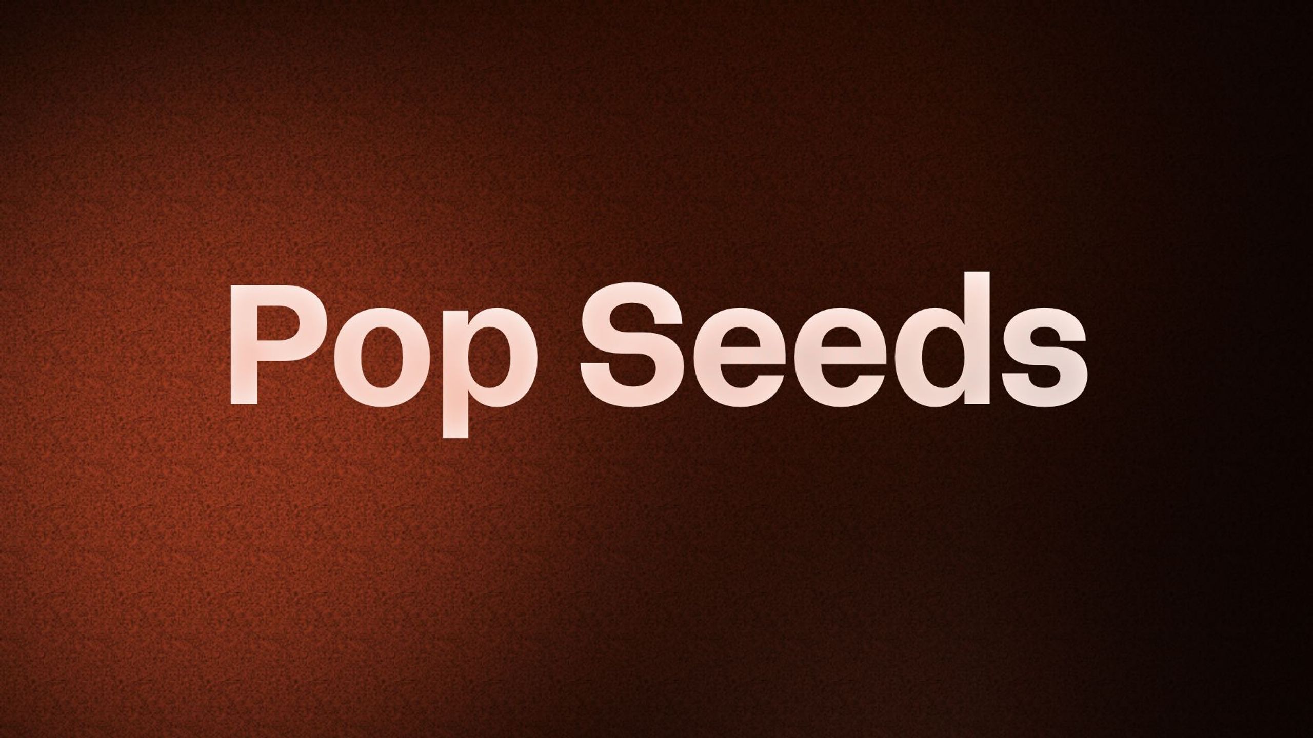 Pop Seeds