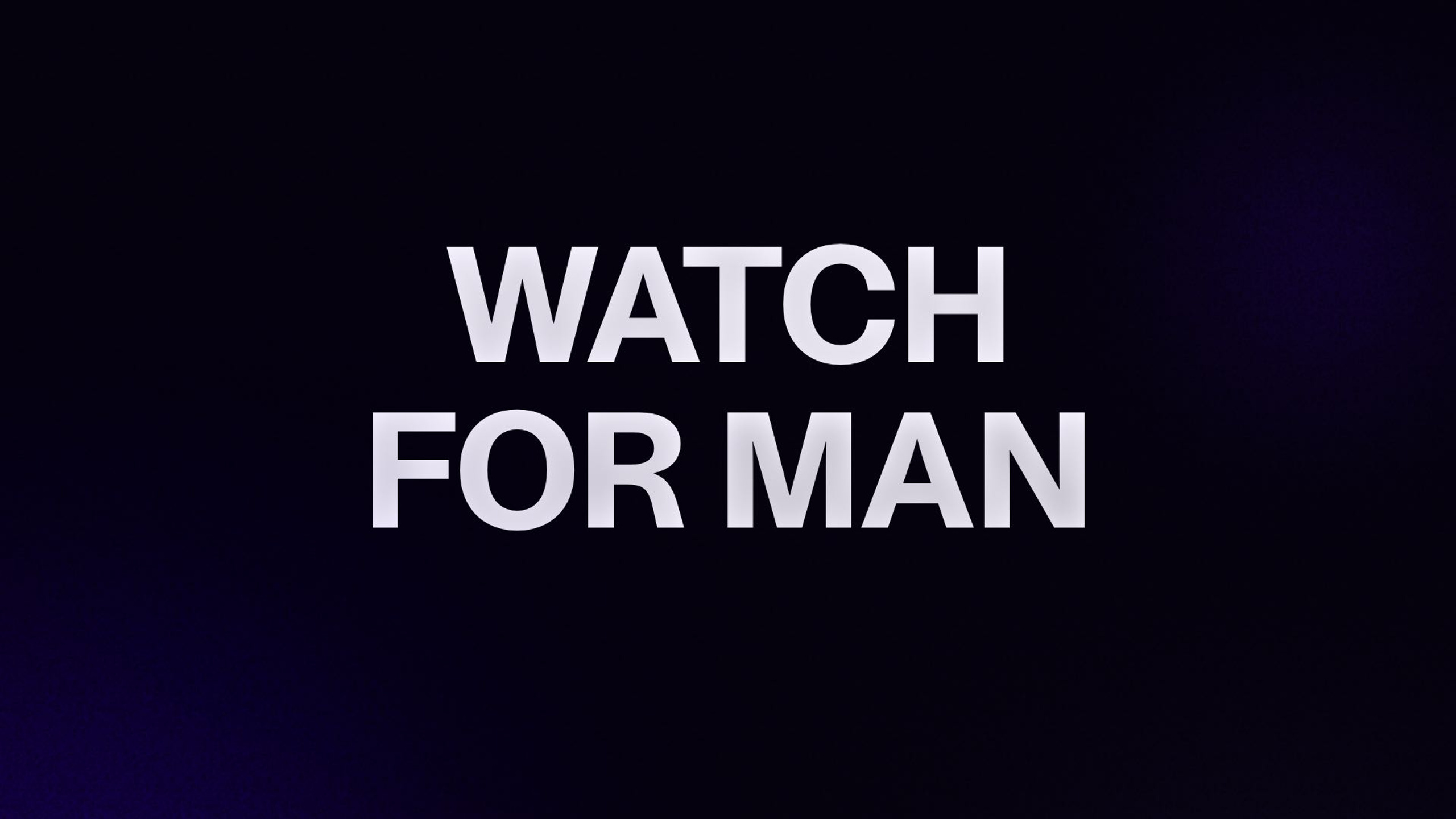 WATCH FOR MAN