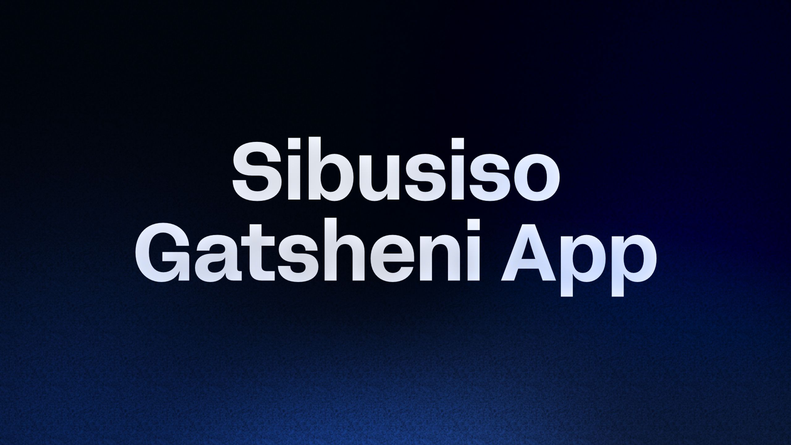 Sibusiso Gatsheni App