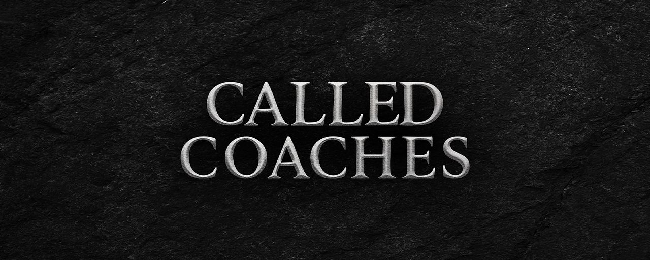 THE CALLED COACHES