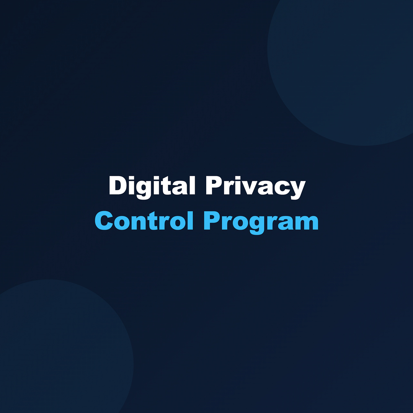Digital Privacy Control Program