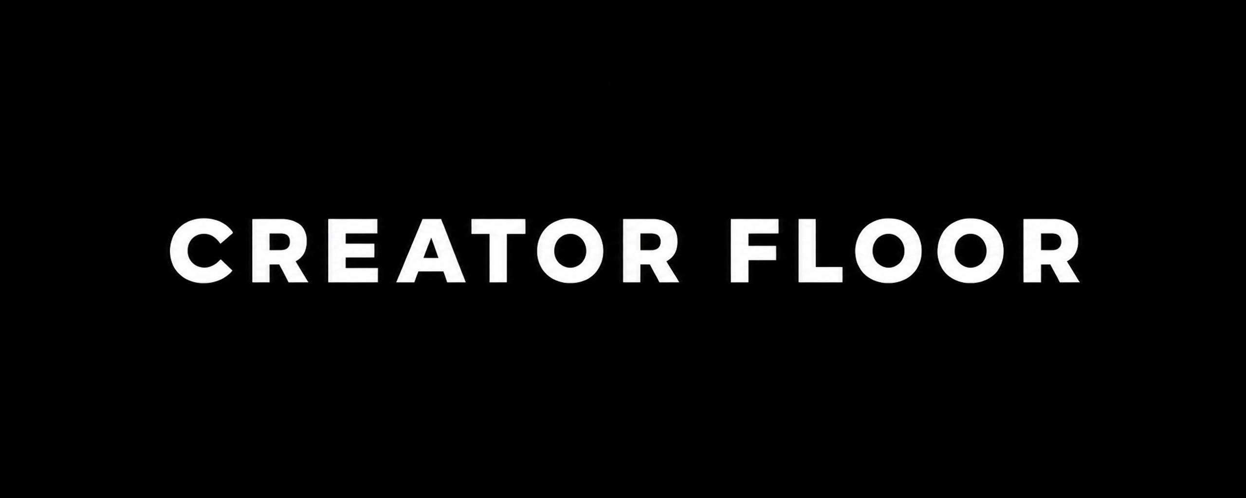 Creators Floor