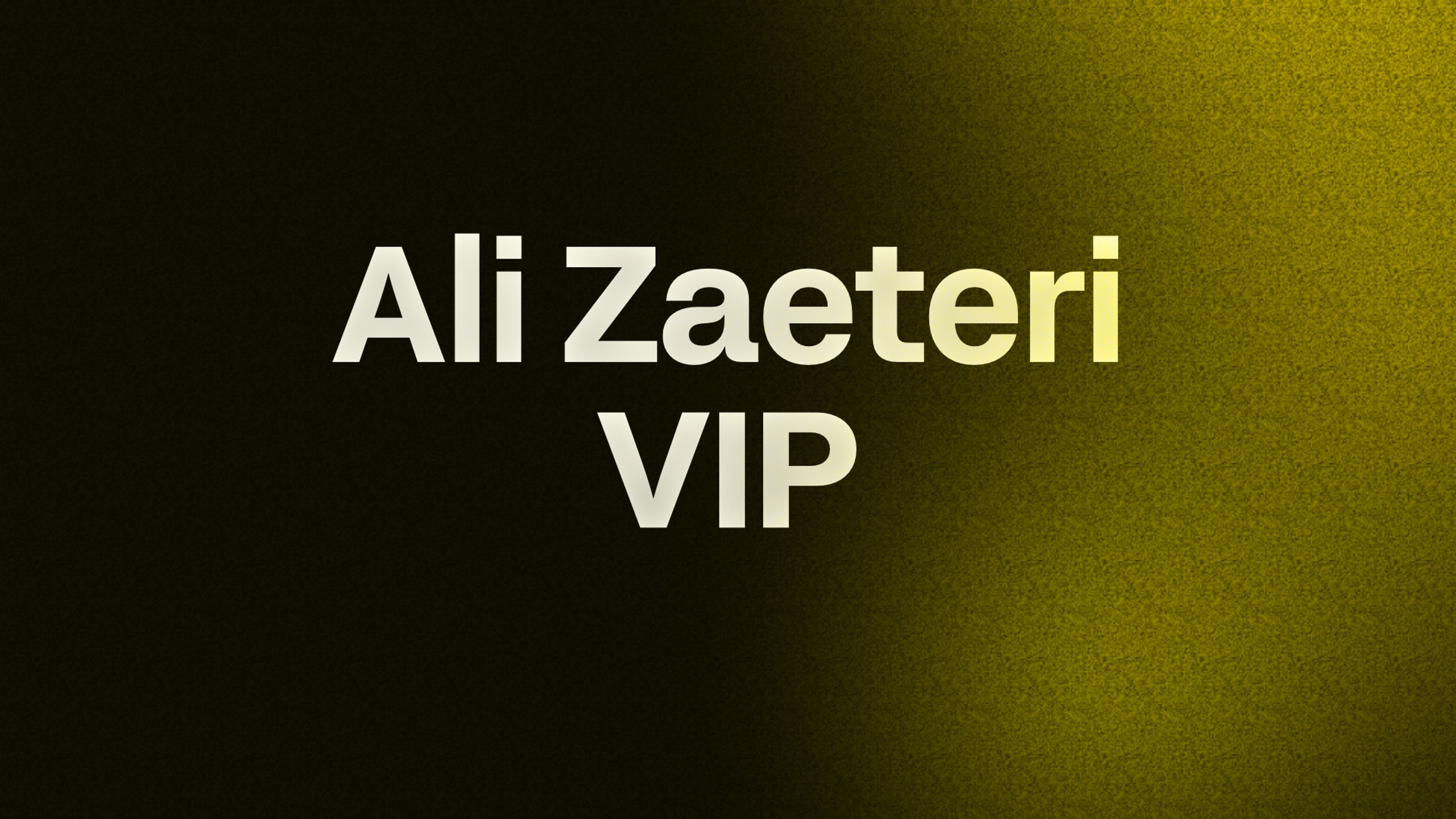 Ali Zaeteri VIP