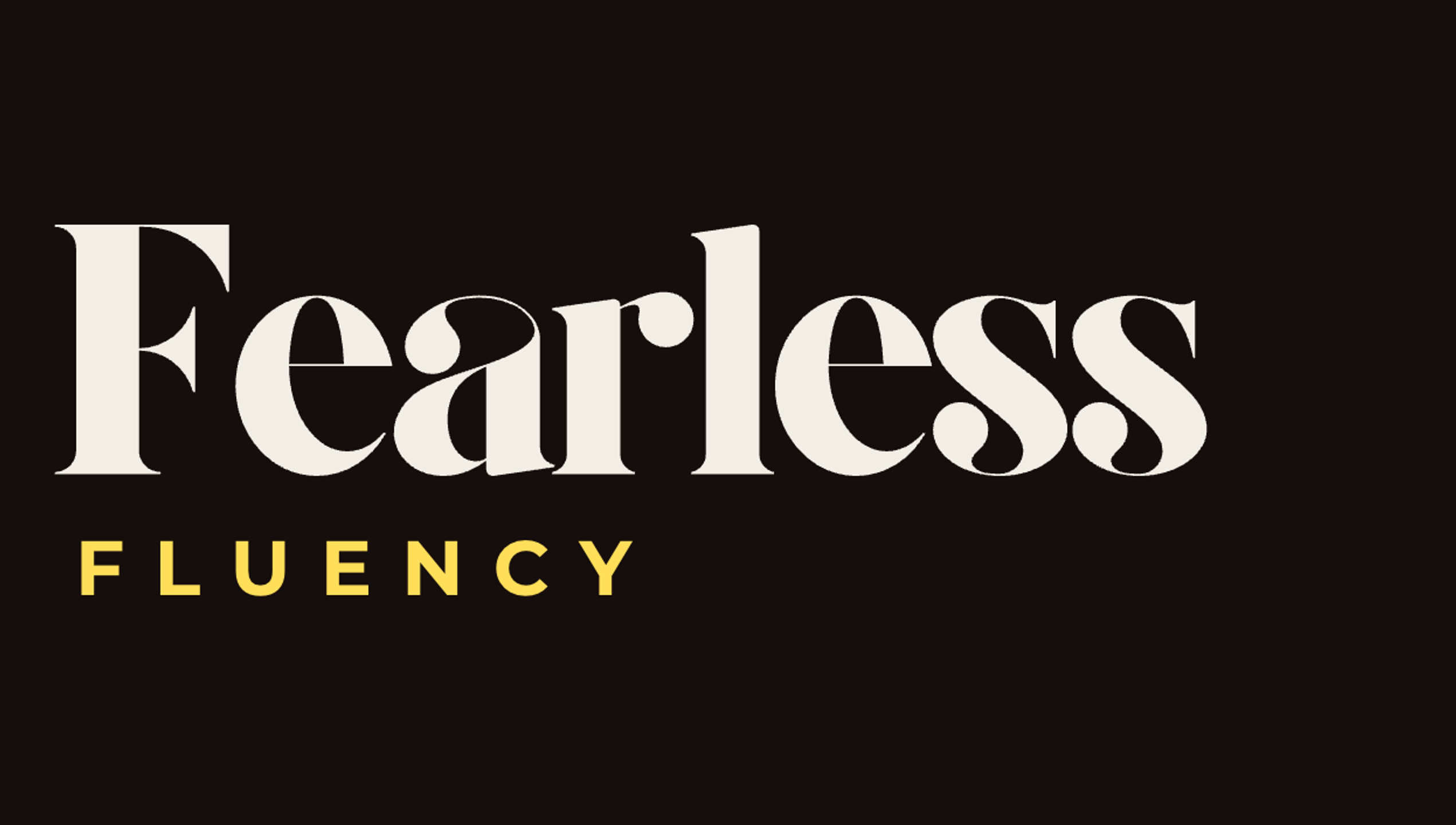 Fearless Fluency
