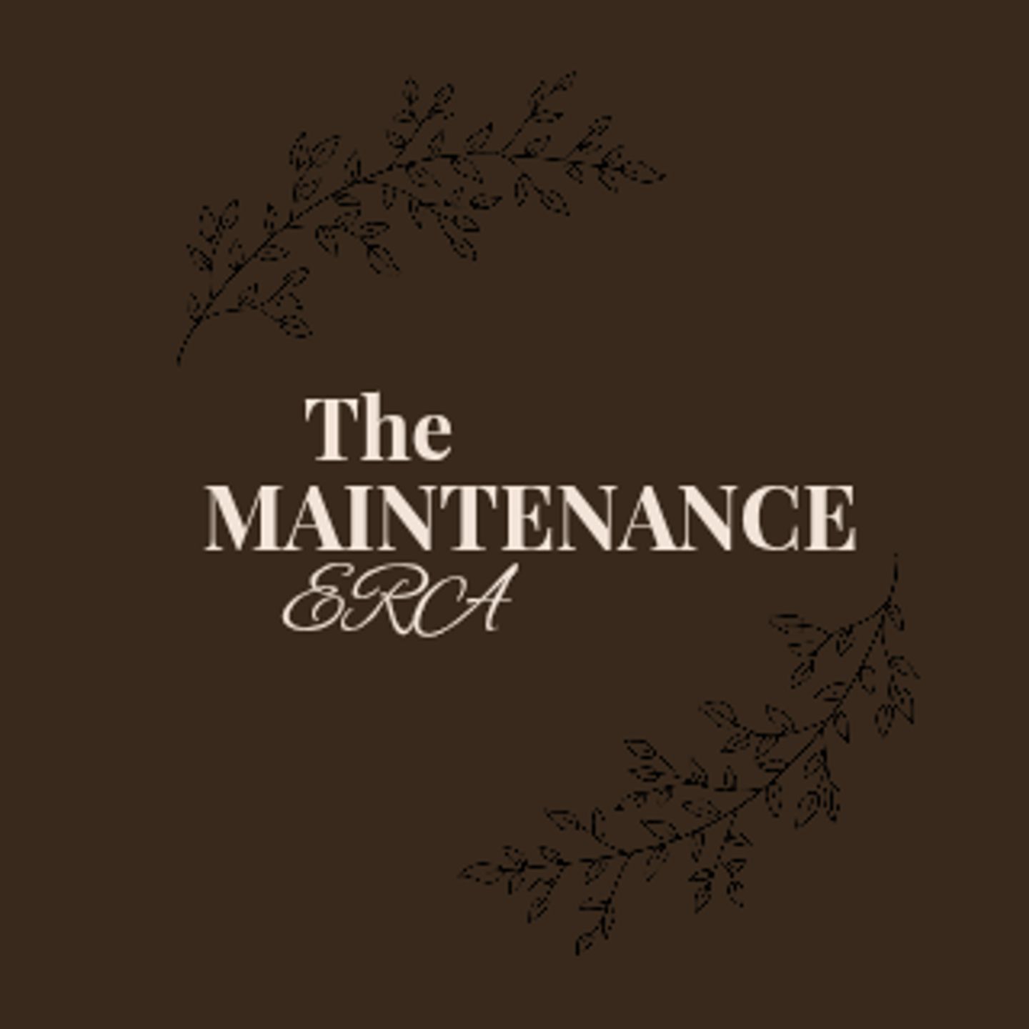 The Maintenance Era