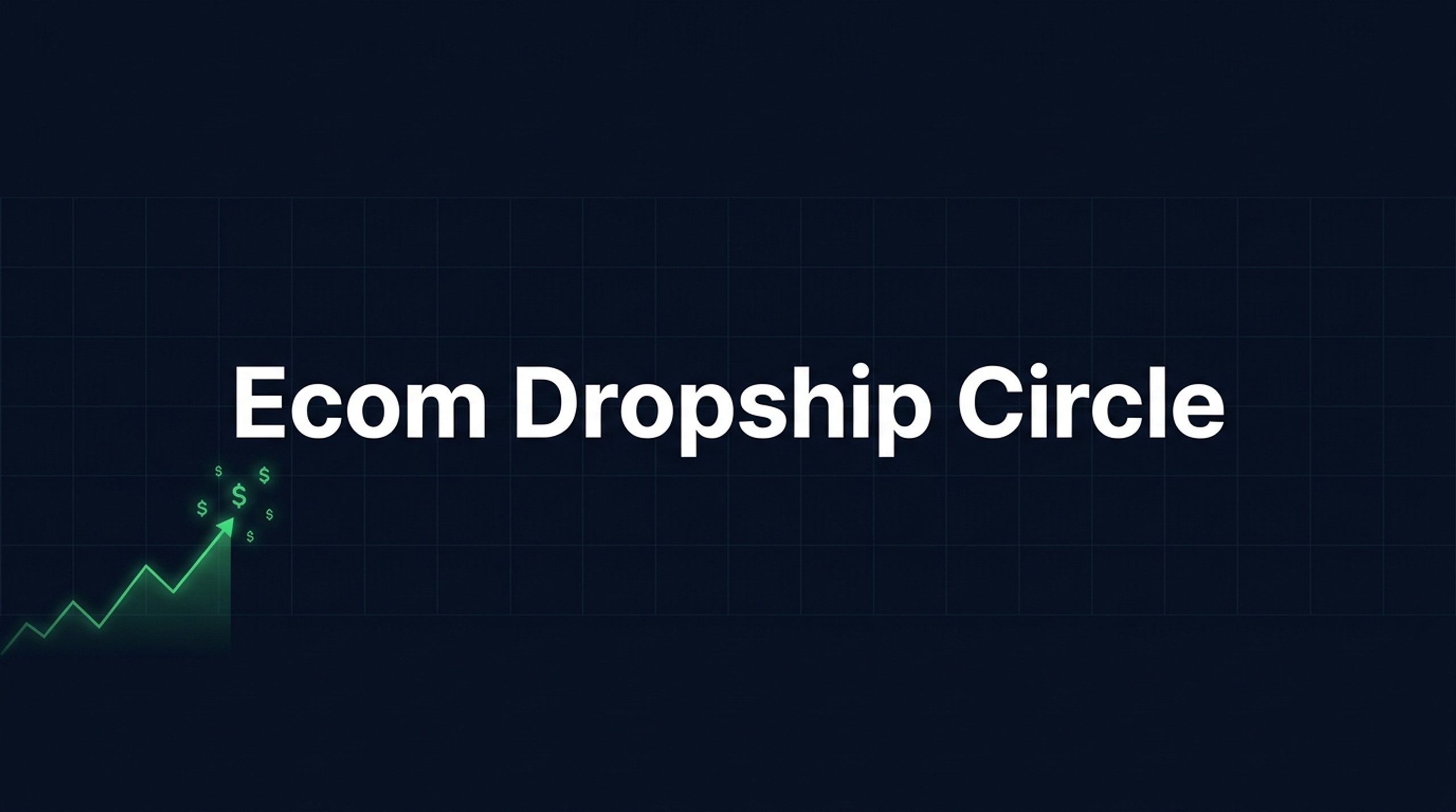 Ecom Dropship Circle