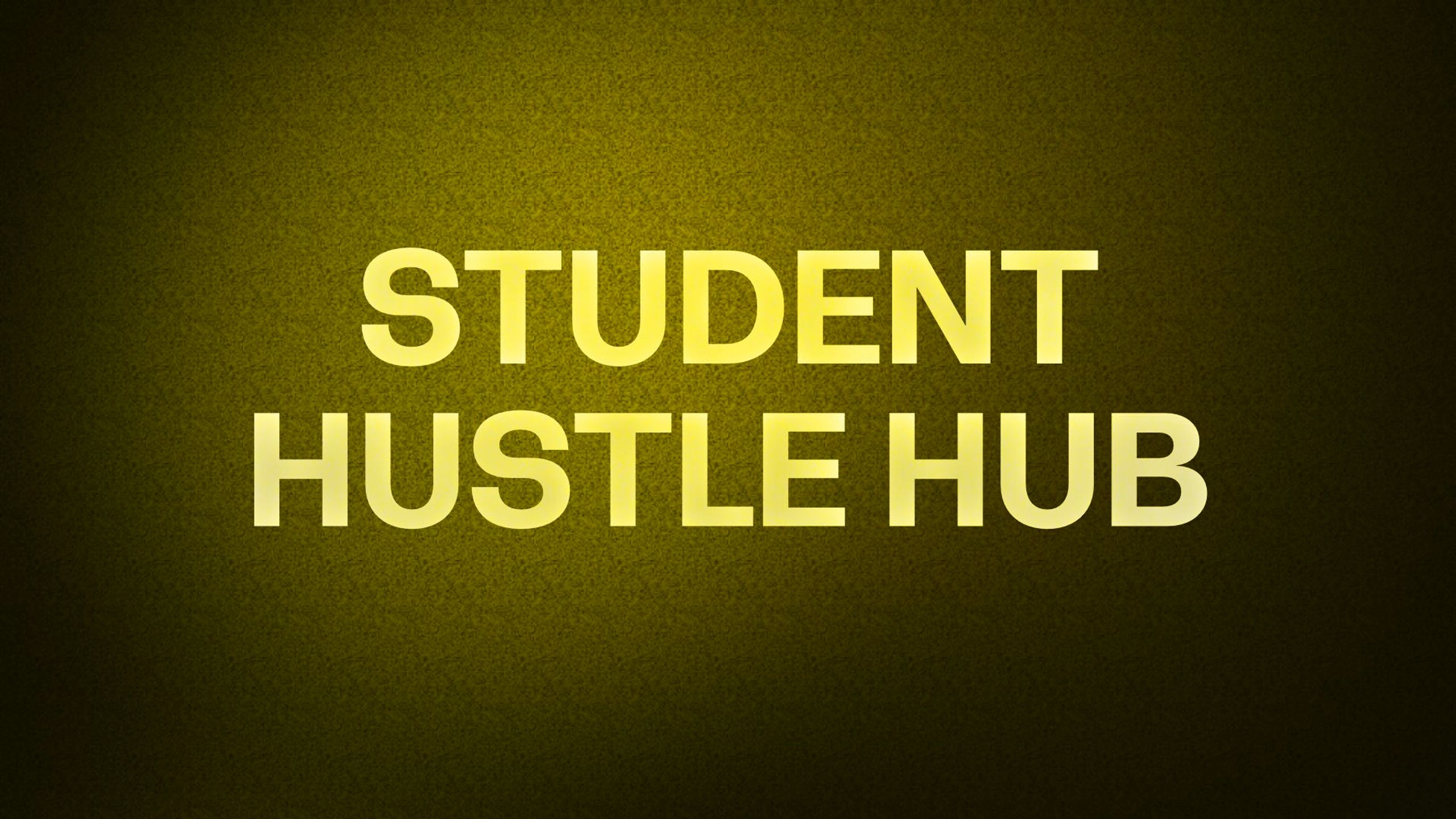 STUDENT HUSTLE HUB 