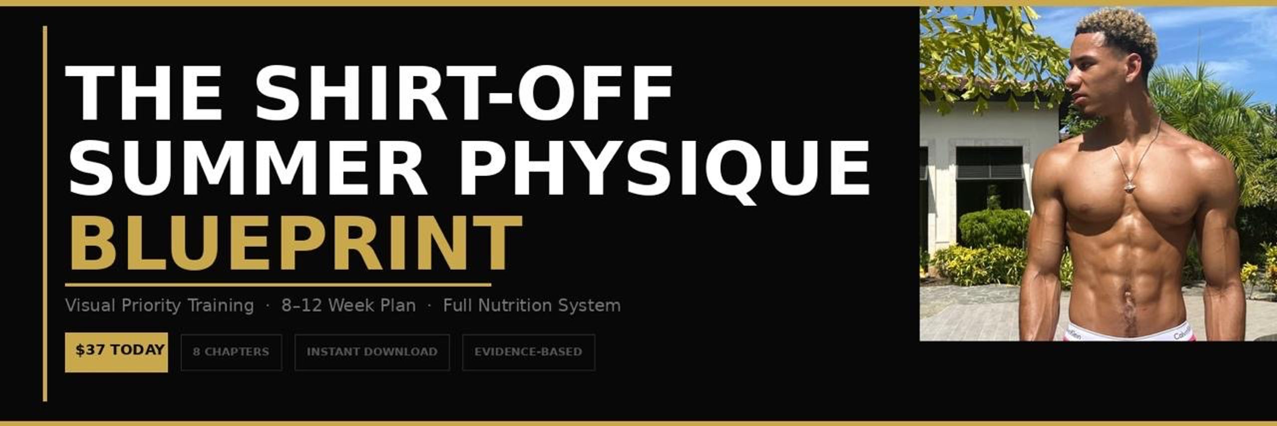 THE SHIRT-OFF SUMMER PHYSIQUE BLUEPRINT