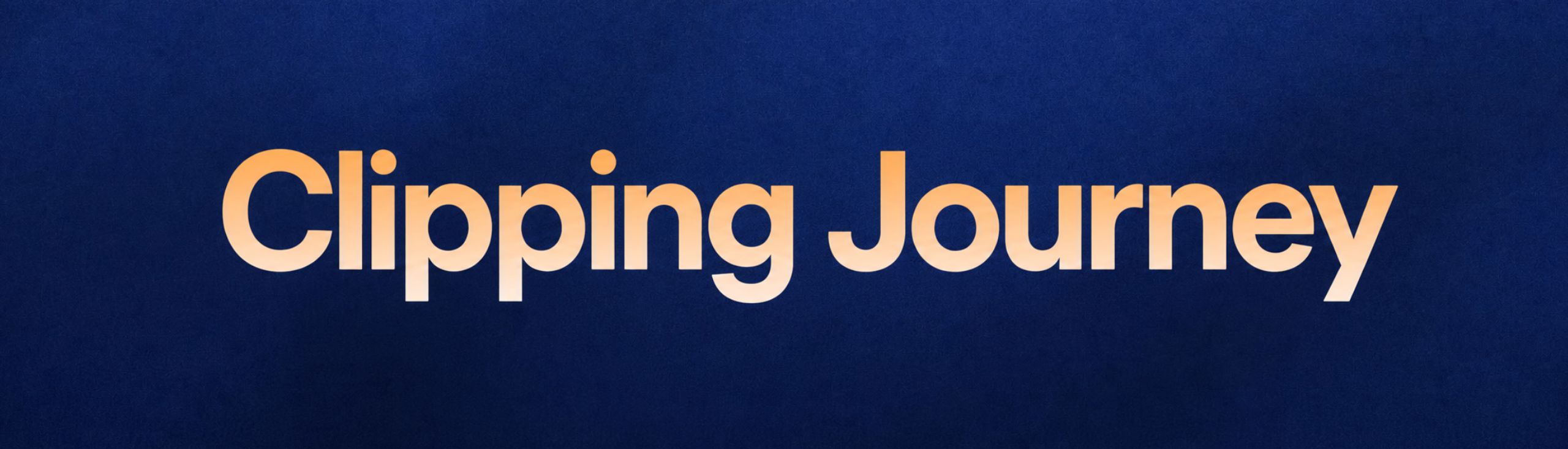 Clipping Journey