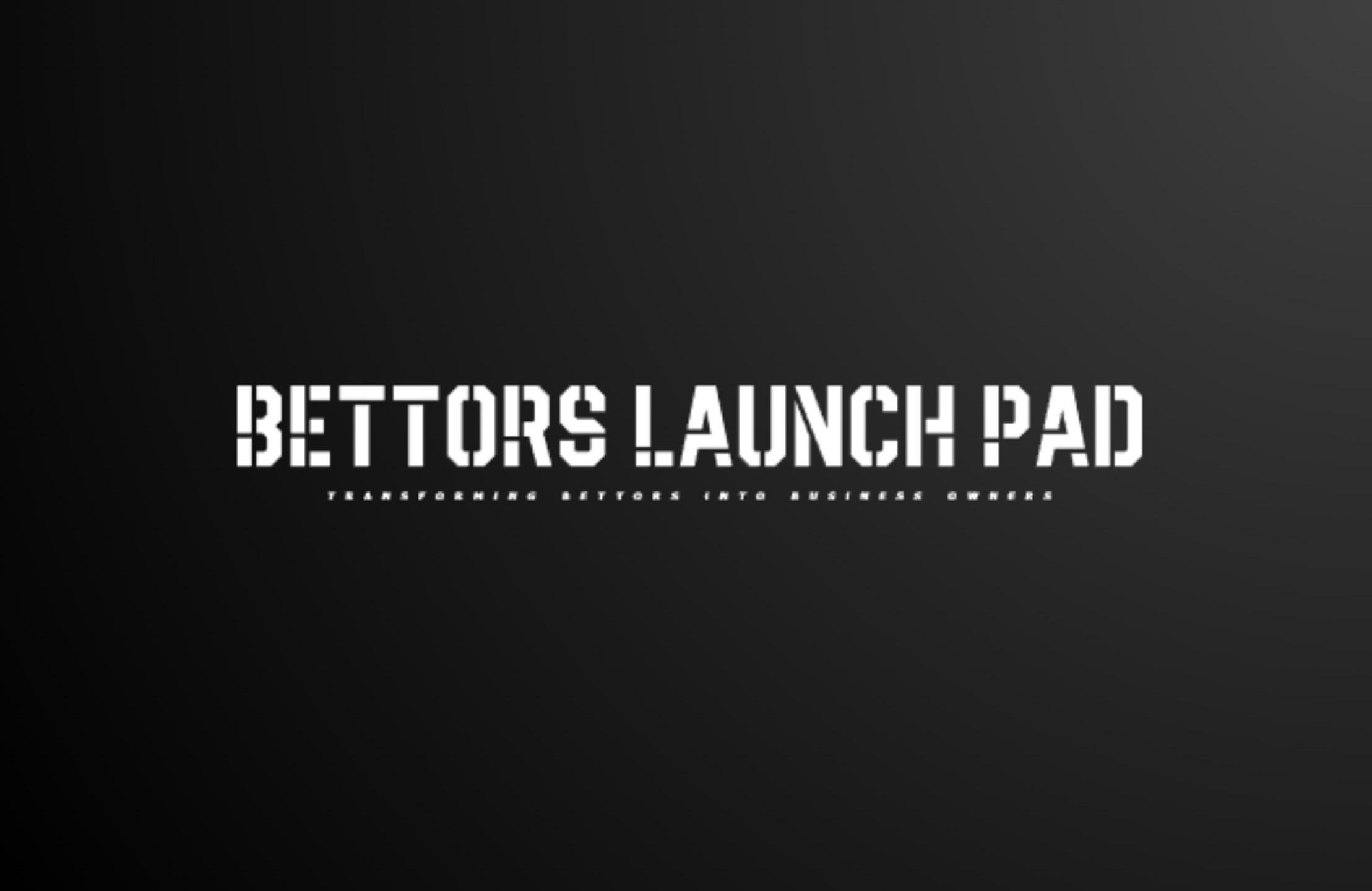 The Bettors Launchpad