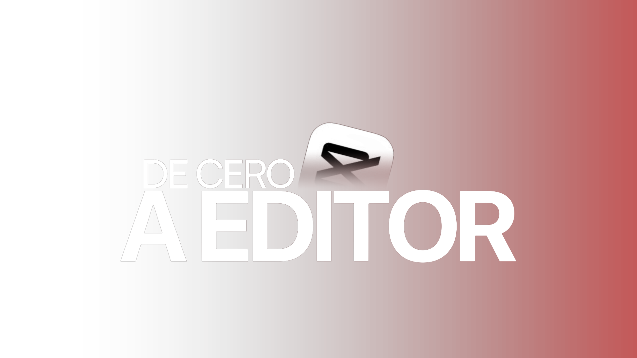 De Cero a Editor en 7 DÍAS