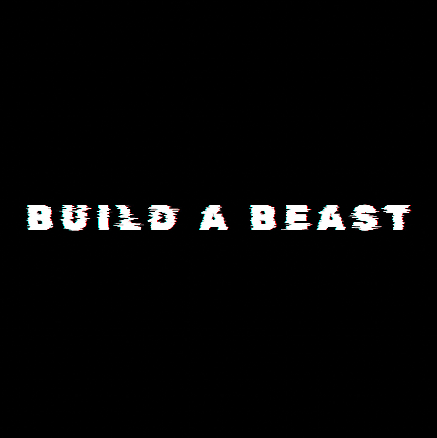 BUILD A BEAST