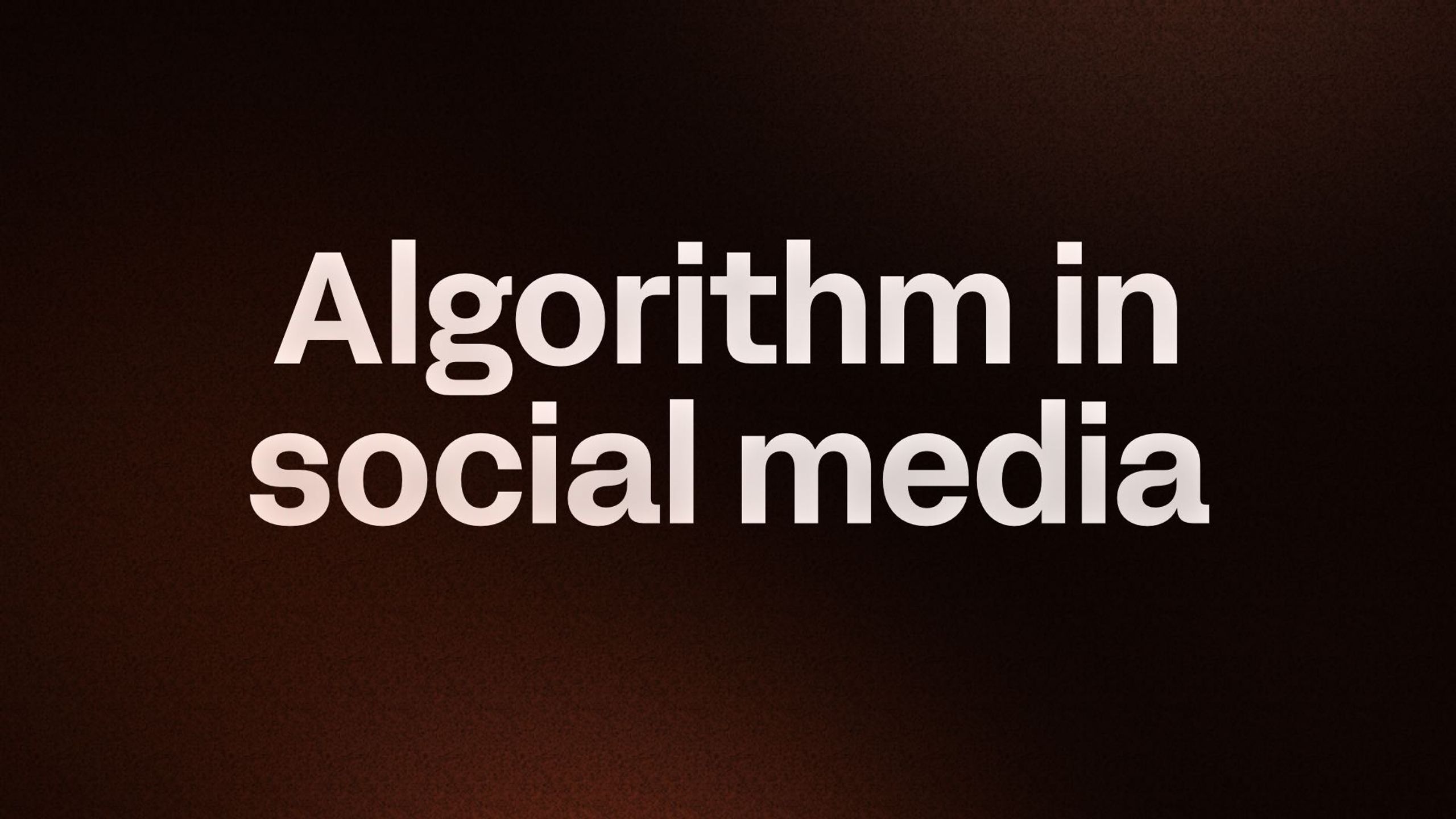 Algorithm in social media