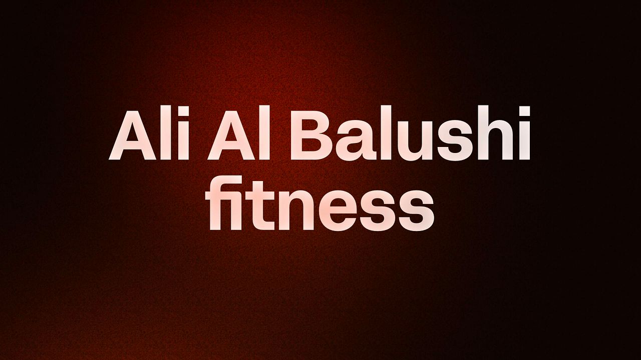 Ali Al Balushi fitness