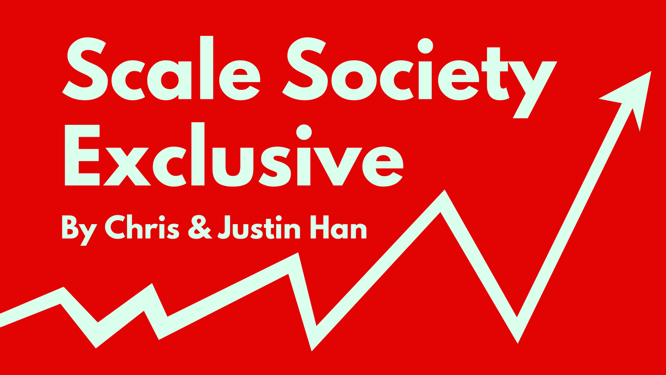 Scale Society Exclusive