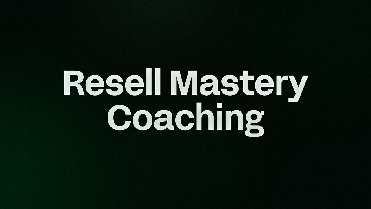 Resell Mastery Coaching