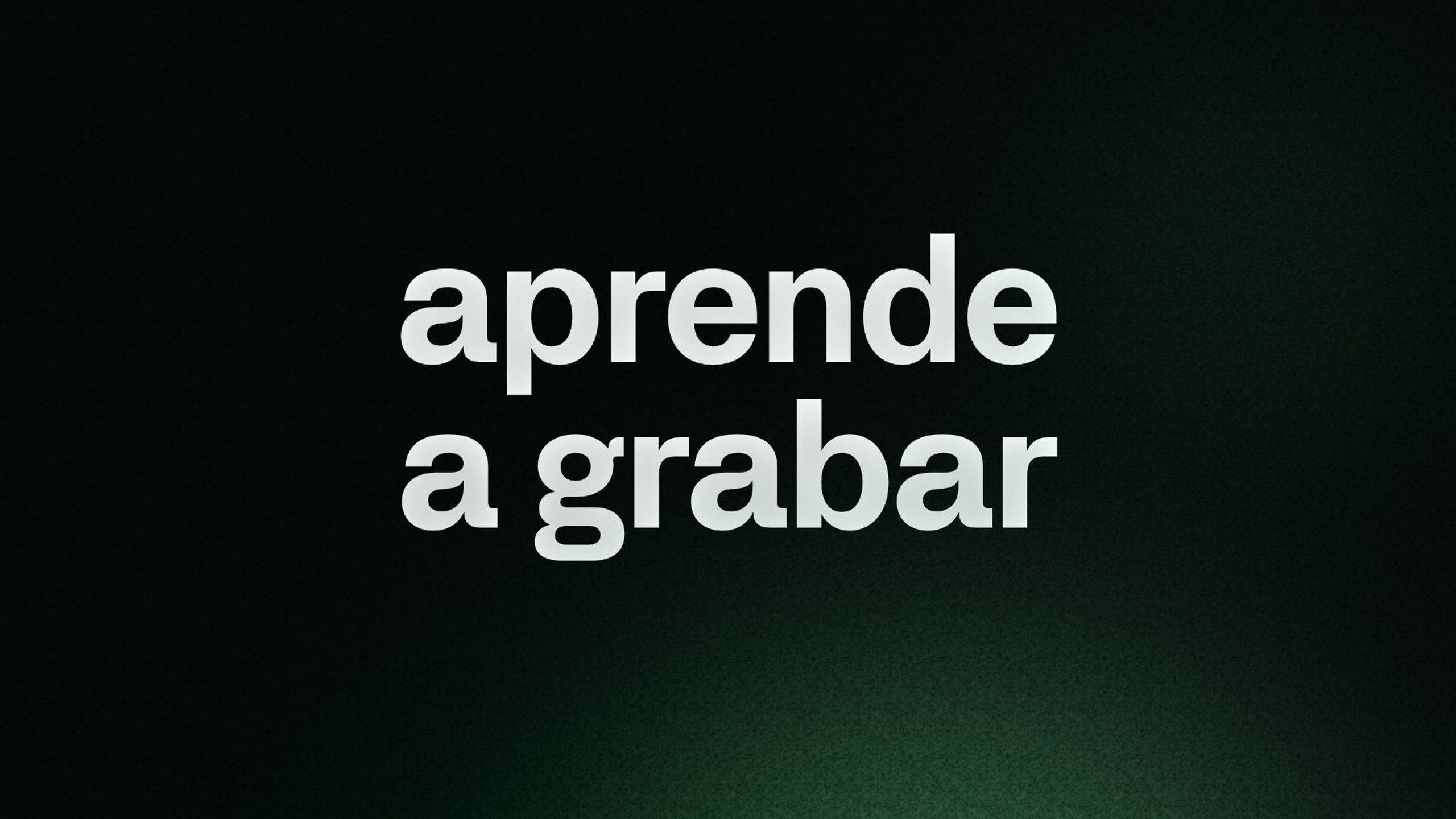 aprende a grabar