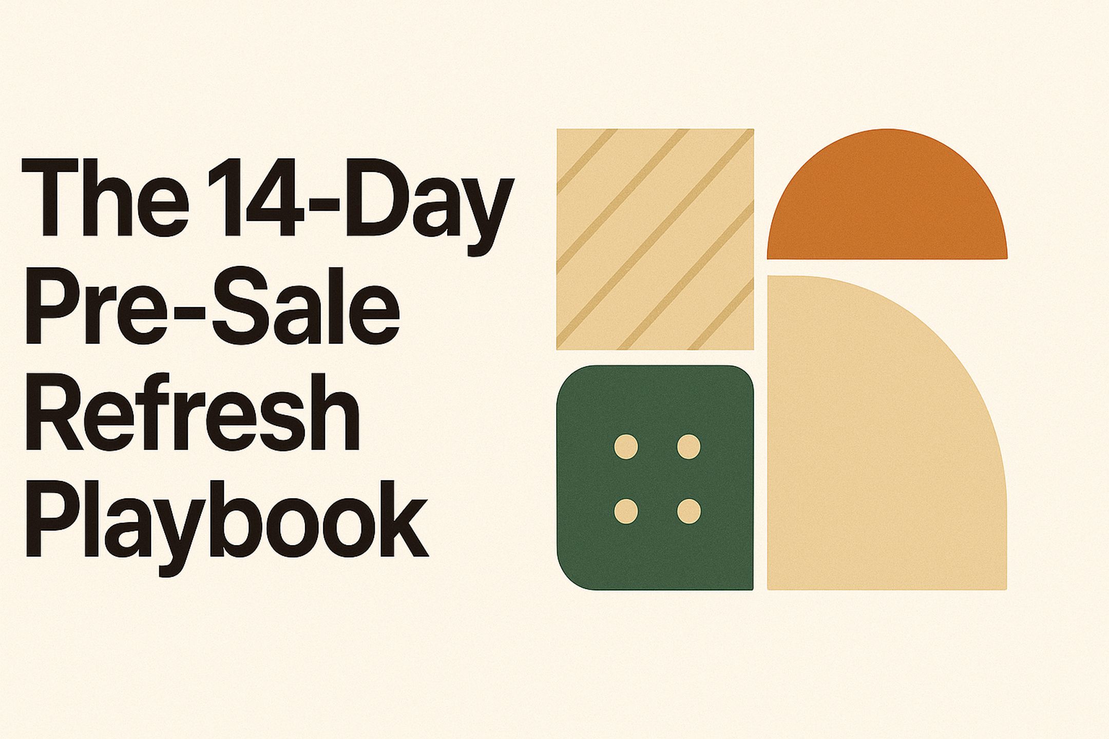 The 14-Day Pre-Sale Refresh Playbook
