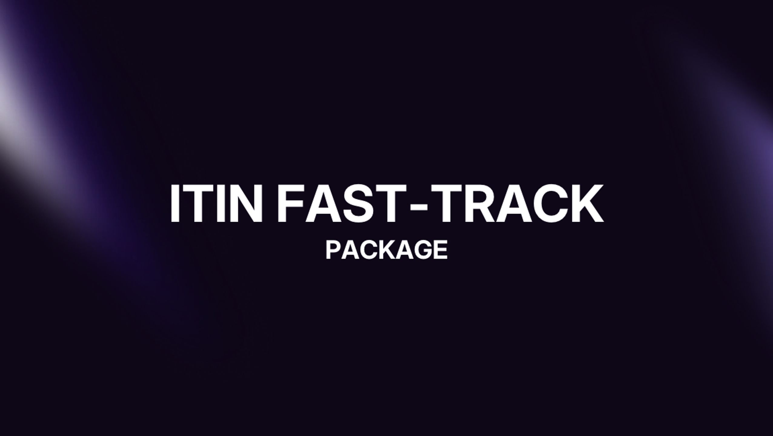 ITIN Fast-Track