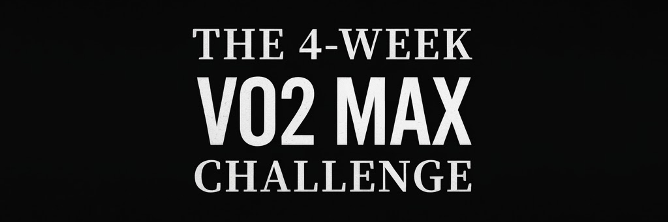The 4-Week VO2 Max Challenge